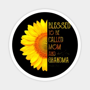 Blessed To Be Called Mom And Grandma Sunflower Mothers Day Magnet